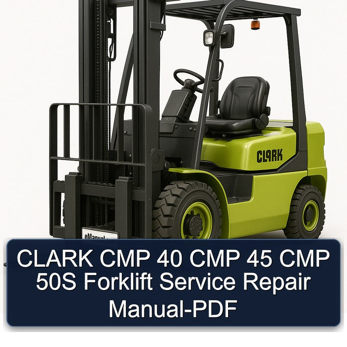 Clark CMP 40 45 50S Forklift Service Repair Workshop Manual PDF