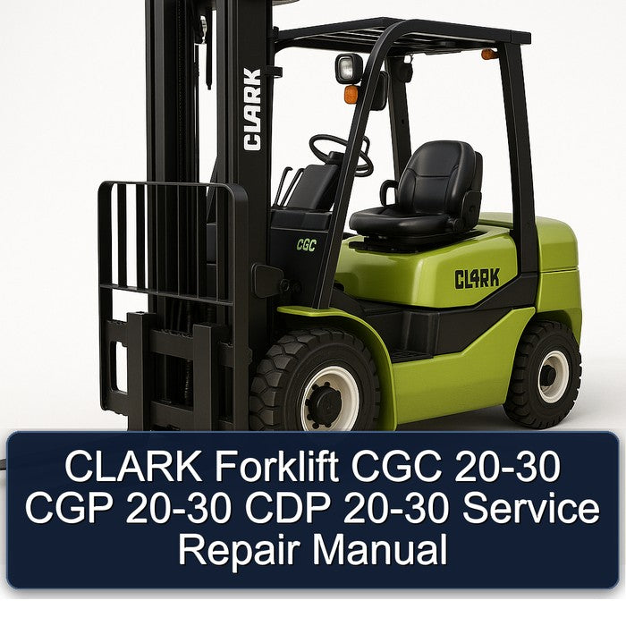 Clark 20-30 Forklift CGC CGP CDP Service Repair Workshop Manual PDF
