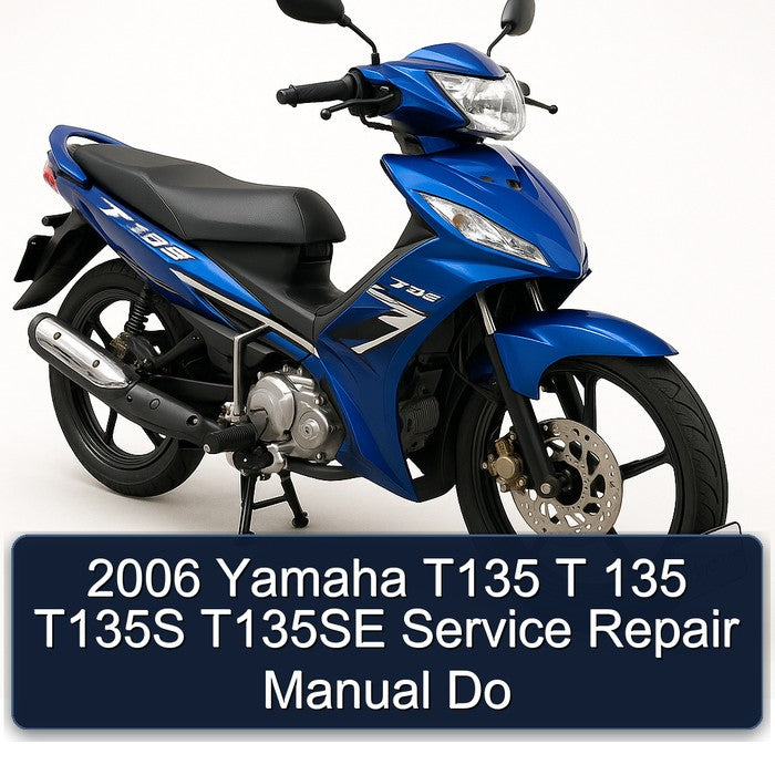 2006 Yamaha T135 T 135 T135S T135SE Do Service Repair Workshop Manual PDF