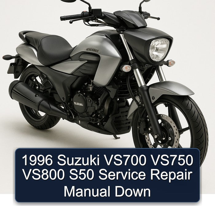 1996 Suzuki Intruder VS700 VS750 VS800 S50 Down Service Repair Workshop Manual PDF