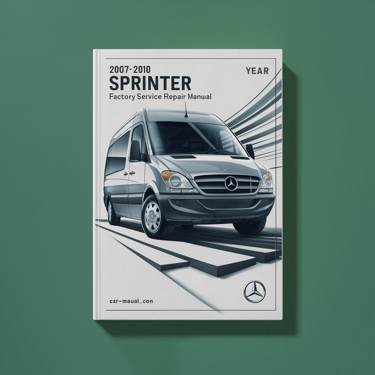 2007-2010 Mercedes SPRINTER Factory Service Repair Manual