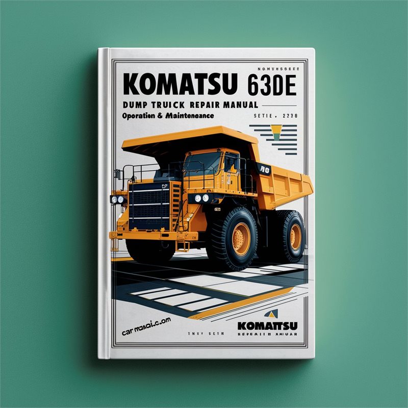 Komatsu 630E Dump Truck Operation Maintenance Service Repair Workshop Manual PDF