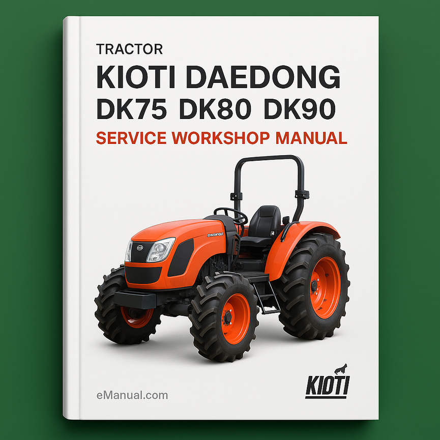 Kioti Daedong DK75 DK80 DK90 Tractor Service Workshop Manual-Improved-PDF