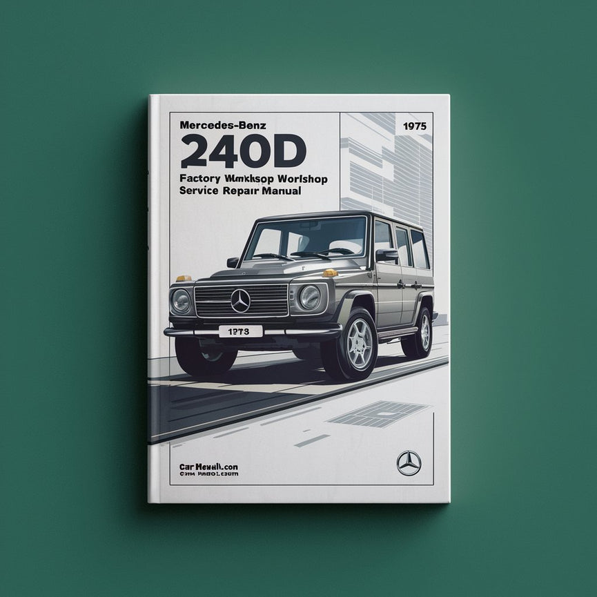 Mercedes-Benz 240D 1974 1975 1976 Factory Workshop Service Repair Manual