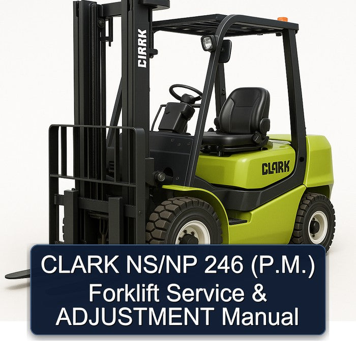 Clark Ns/np 246 (p.m.) Forklift Adjustment Service Repair Workshop Manual PDF