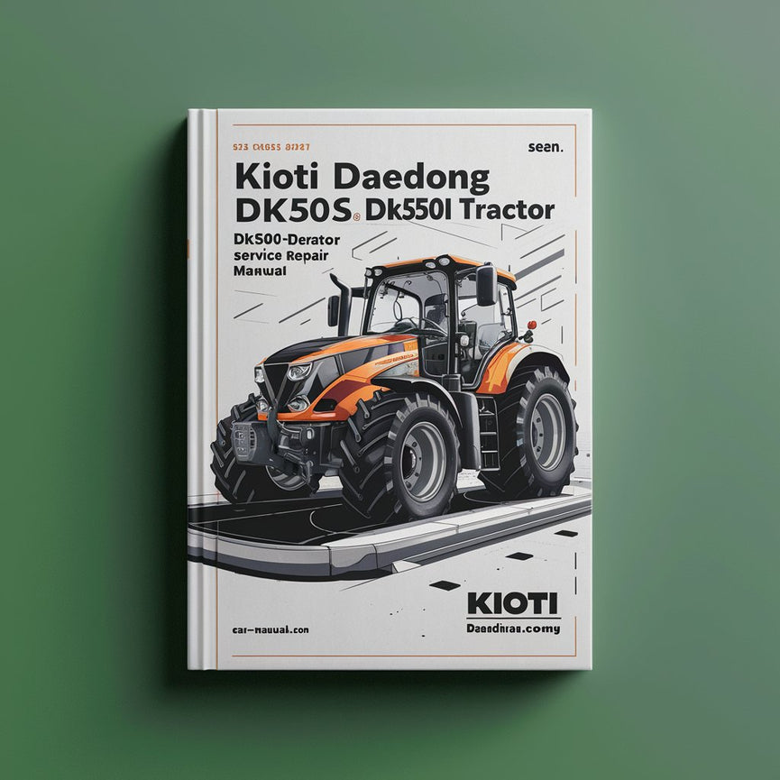 Kioti Daedong DK50S DK55 DK501 DK551 Tractor Service Repair Manual