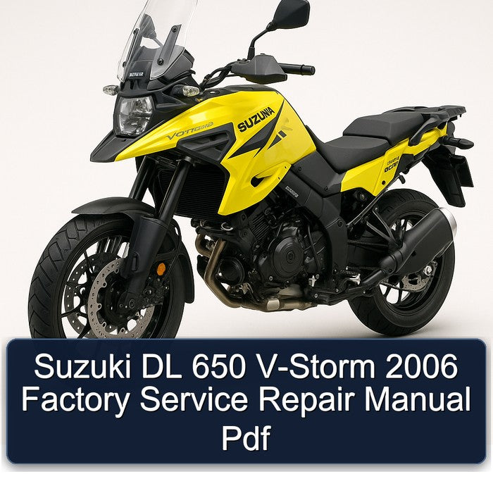 2006 Suzuki V Storm Models DL 650 V-STORM Service Repair Workshop Manual PDF