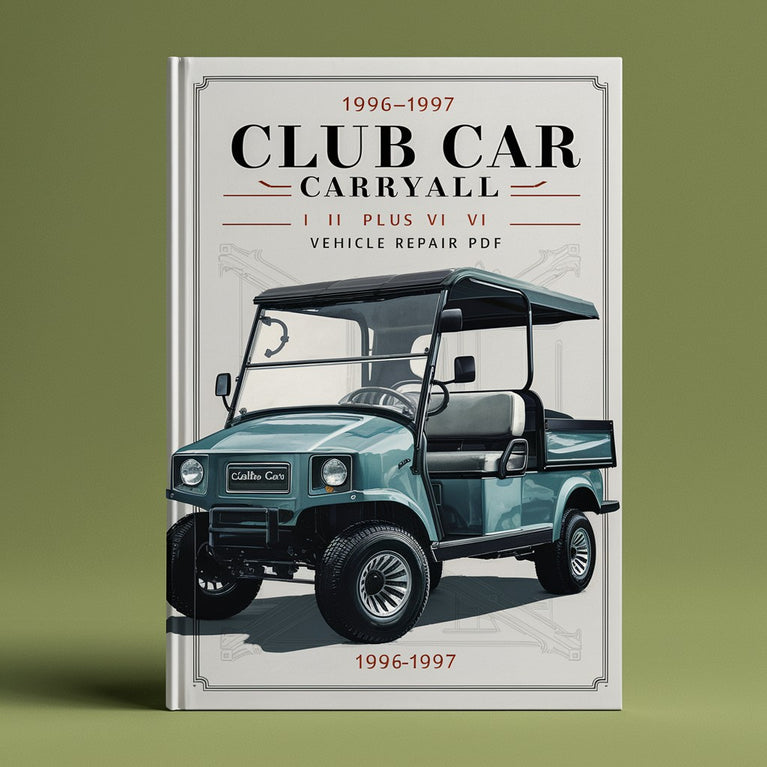 1996-1997 Club Car Carryall I II Plus VI Vehicle Repair