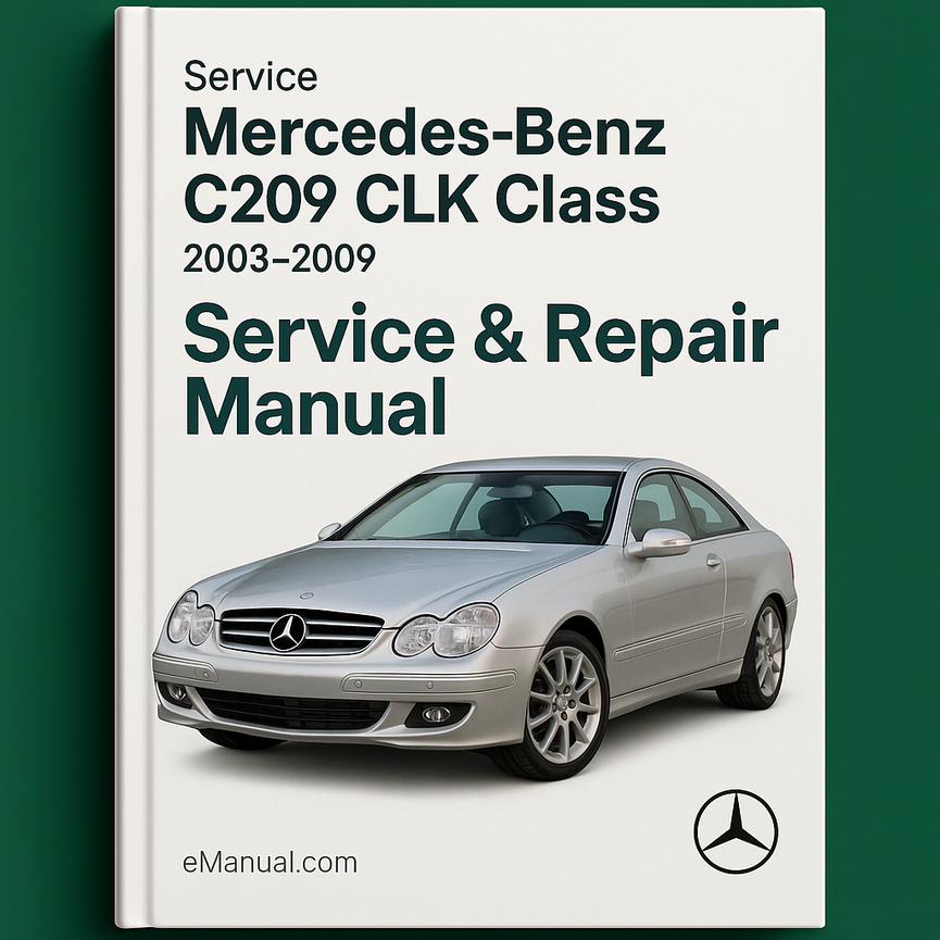 Mercedes Benz C209 CLK Class Service Repair Manual 2003-2009