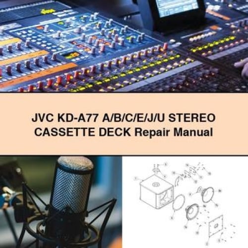 JVC KD-A77 A/B/C/E/J/U Stereo CASSETTE Deck Repair Manual