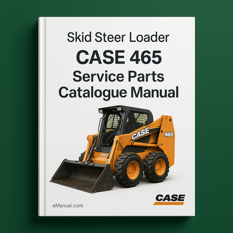 CASE 465 Skid Steer Loader Service Parts Catalogue Manual