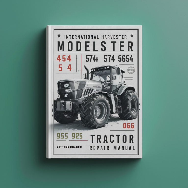 International Harvester Models 454 464 484 574 584 674 766 826 966 1026 1066 Tractor Repair Manual