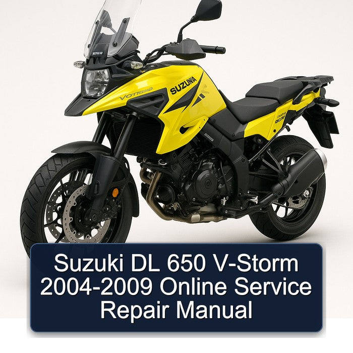 2004-2009 Suzuki V Storm Models DL 650 V-STORM - Online Service Repair Workshop Manual PDF