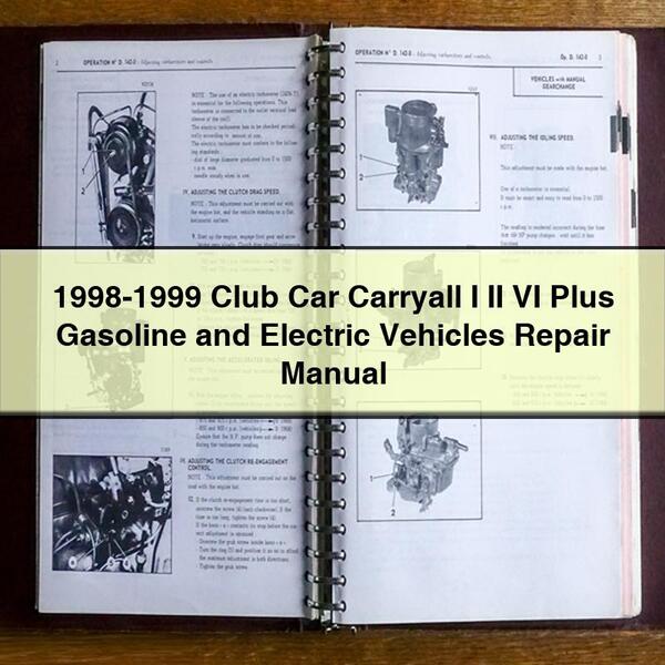 1998-1999 Club Car Carryall I II VI Plus Gasoline and Electric Vehicles Repair Manual