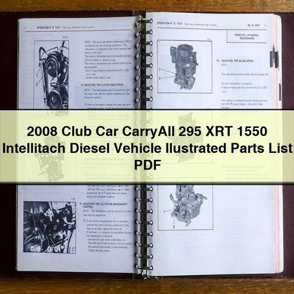 2008 Club Car CarryAll 295 XRT 1550 Intellitach Diesel Vehicle Ilustrated Parts List