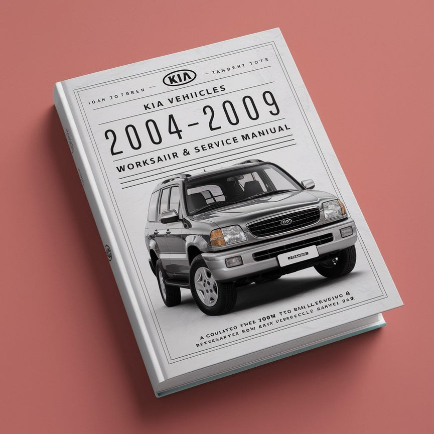 Kia Vehicles 2004-2009 Workshop Repair & Service Manual-4.5G[Complete & Informative for DIY Repair] PDF Download