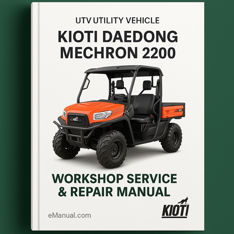 Kioti Daedong Mechron 2200 UTV Utility Vehicle Workshop Service & Repair Manual # 1 Top Rated