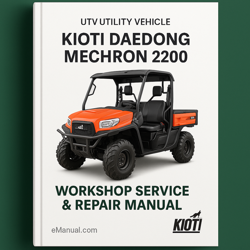 Kioti Daedong Mechron 2200 UTV Utility Vehicle Workshop Service & Repair Manual # 1 Top Rated