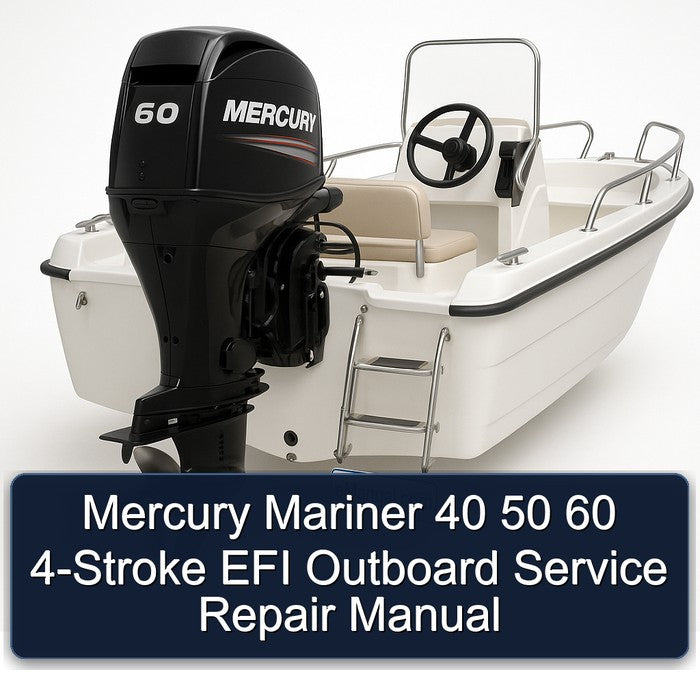 Mercury Mariner 40 50 60 4-stroke EFI Outboard Service Repair Workshop Manual PDF