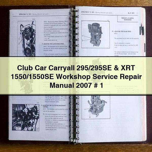 Club Car Carryall 295/295SE & XRT 1550/1550SE Workshop Service Repair Manual 2007 # 1