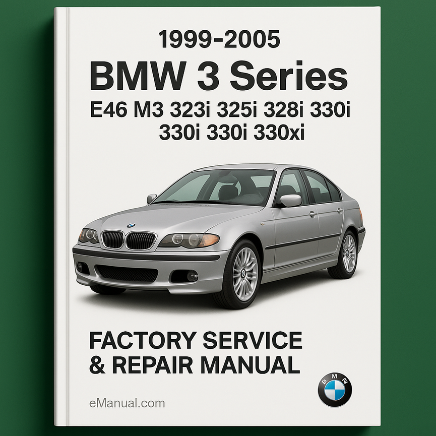 1999-2005 BMW 3 Series E46 M3 323i 325i 325xi 328i 330i 330xi Factory Service Repair Manual