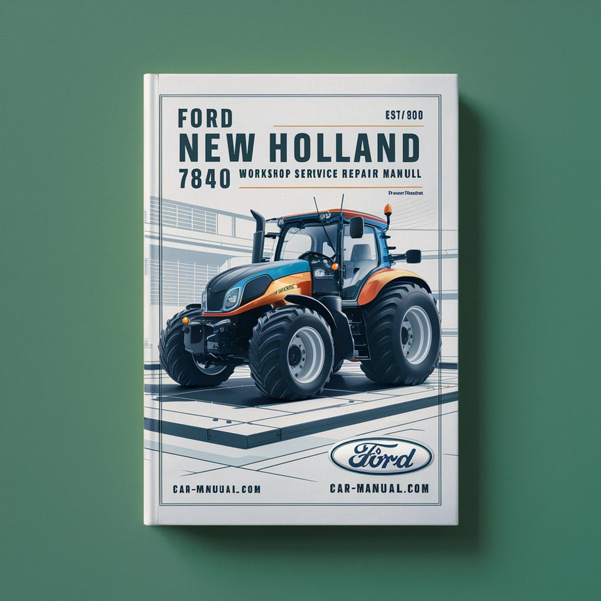 Ford New Holland 7840 Werkstatt-Reparatur-Servicehandbuch