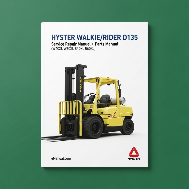 HYSTER WALKIE/RIDER D135 (W40XL W60XL B40XL B60XL) Forklift Service Repair Manual + Parts Manual