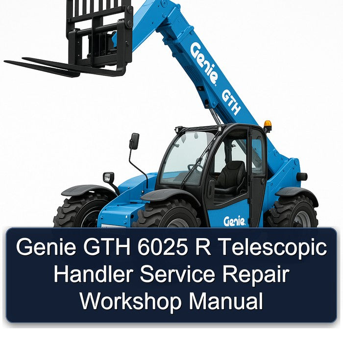 Genie GTH 6025 R Telescopic Handler Service Repair Workshop Manual PDF