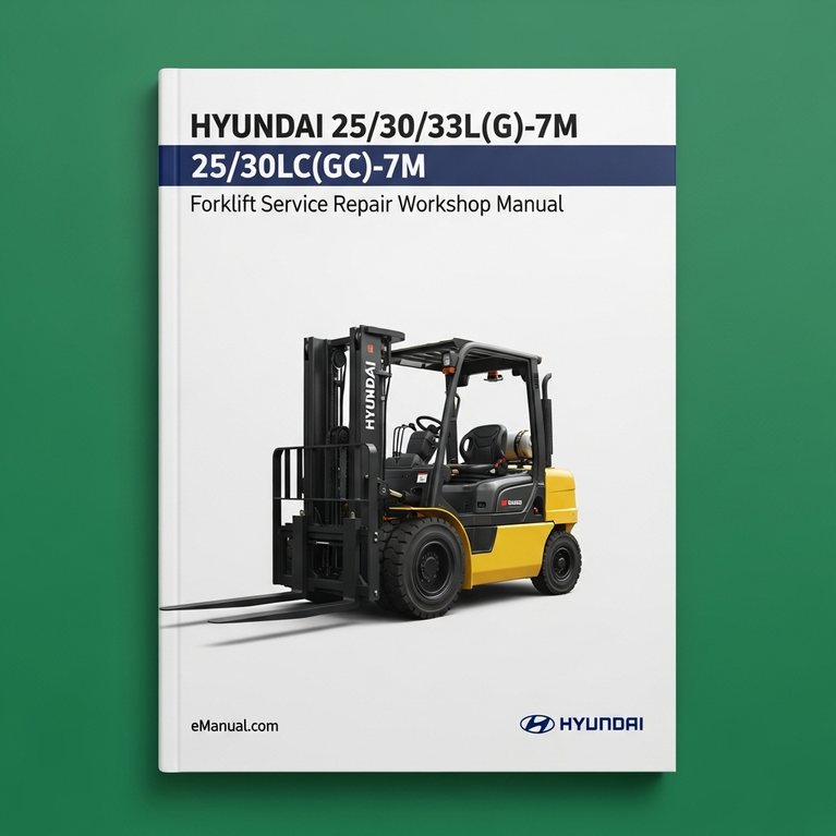 Hyundai 25/30/33L(G)-7M 25/30LC(GC)-7M Forklift Service Repair Workshop Manual