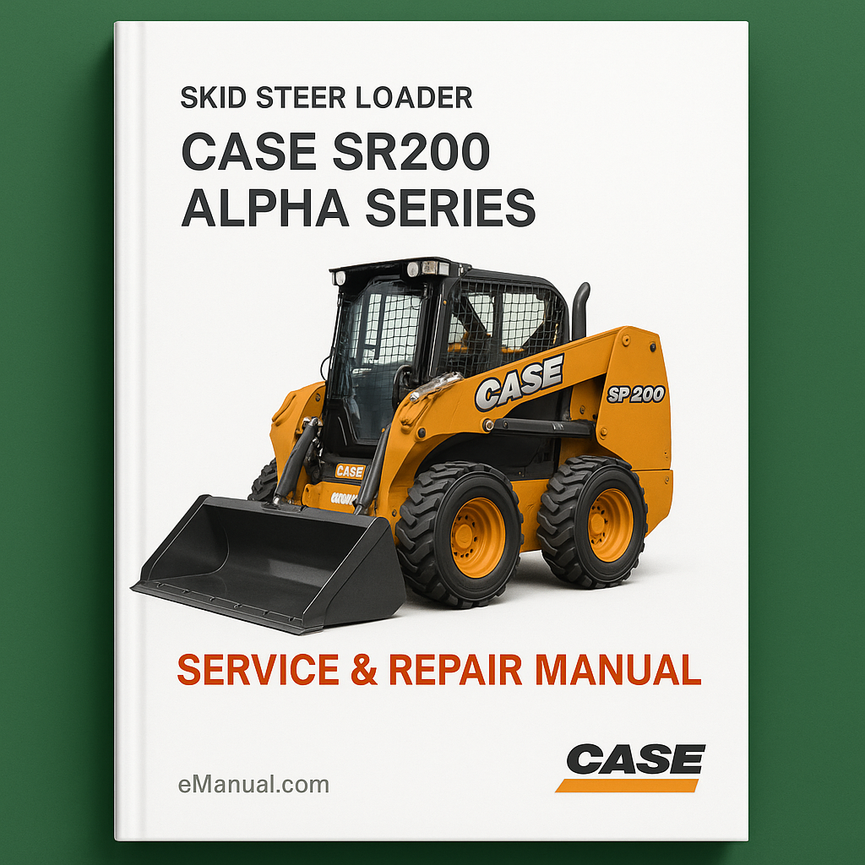 Case SR200 Alpha Series Skid Steer Loader Service Repair Manual