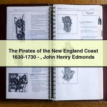 The Pirates of the New England Coast 1630-1730-John Henry Edmonds