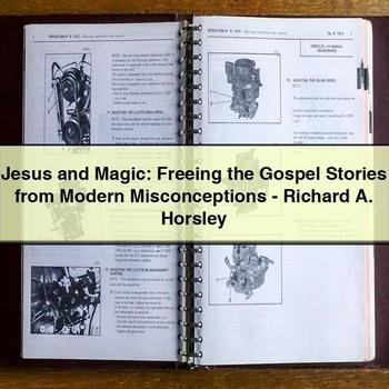 Jesus and Magic: Freeing the Gospel Stories from Modern Misconceptions-Richard A. Horsley