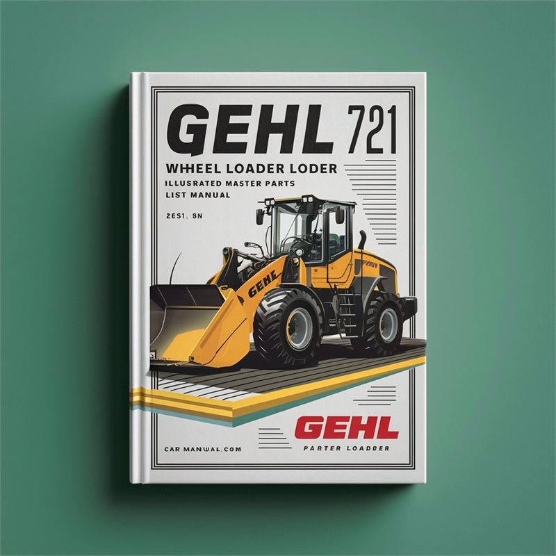 Gehl 721 Wheel Loader Illustrated Master Parts Catalog PDF