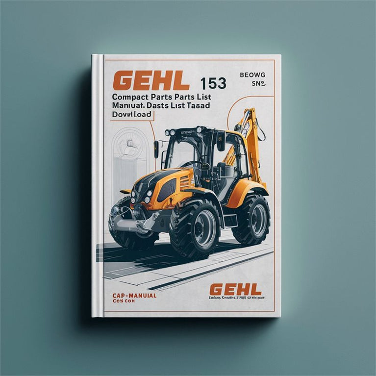 Gehl 153 Compact Excavator Illustrated Master (beginning Sn: AB00440 ) Parts Catalog PDF