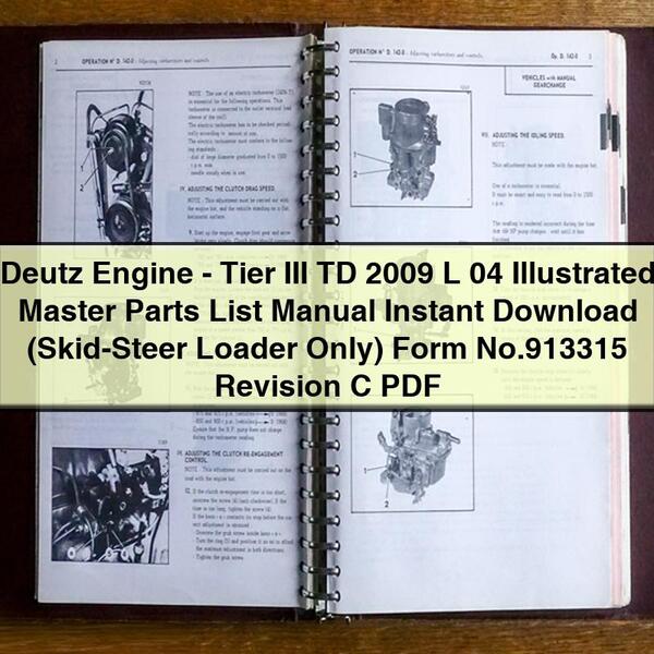 Deutz Engine-Tier III TD 2009 L 04 Illustrated Master Parts List Manual (Skid-Steer Loader Only) Form No.913315 Revision C