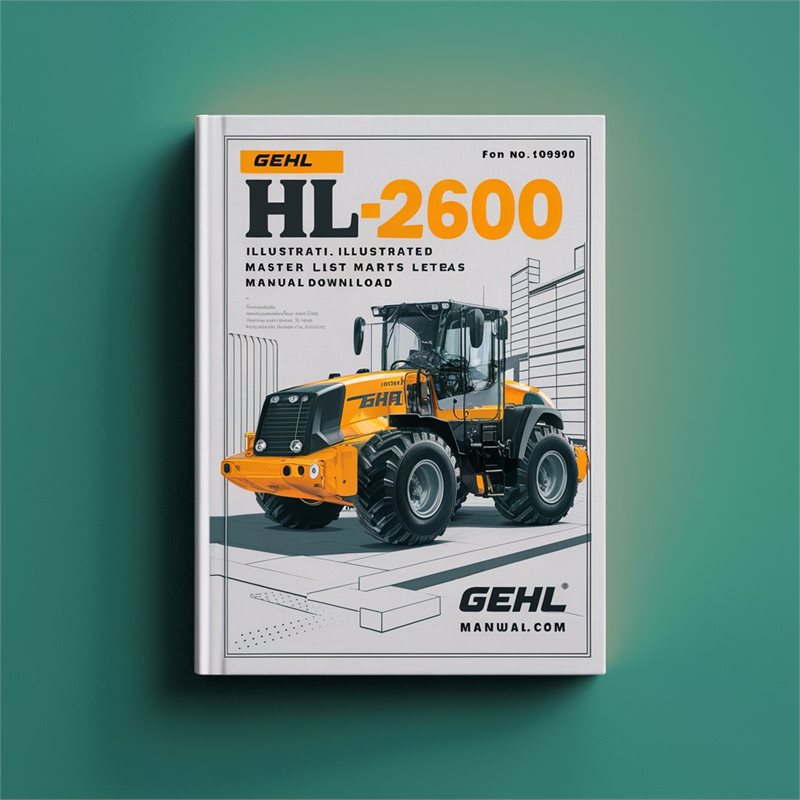 Gehl HL2600 HL 2600 Loader Illustrated Master (form No.903010 Replaces 901990) Parts Catalog PDF