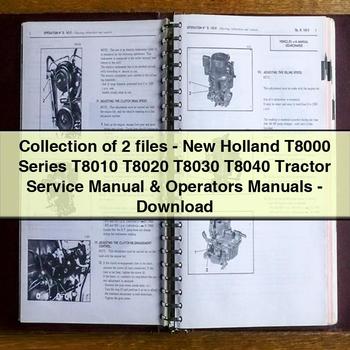 Collection of 2 files-New Holland T8000 Series T8010 T8020 T8030 T8040 Tractor Service Repair Manual & Operators Manuals-