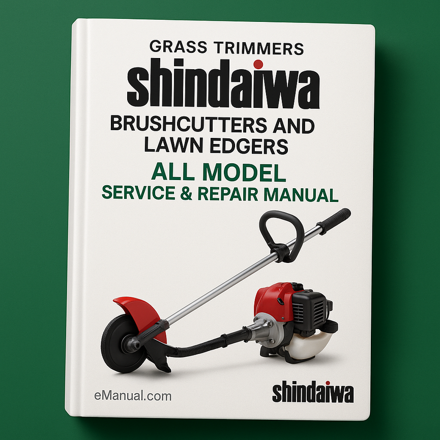 Shindaiwa Grass Trimmers Brushcutters and Lawn Edgers All Model Service Repair Manual