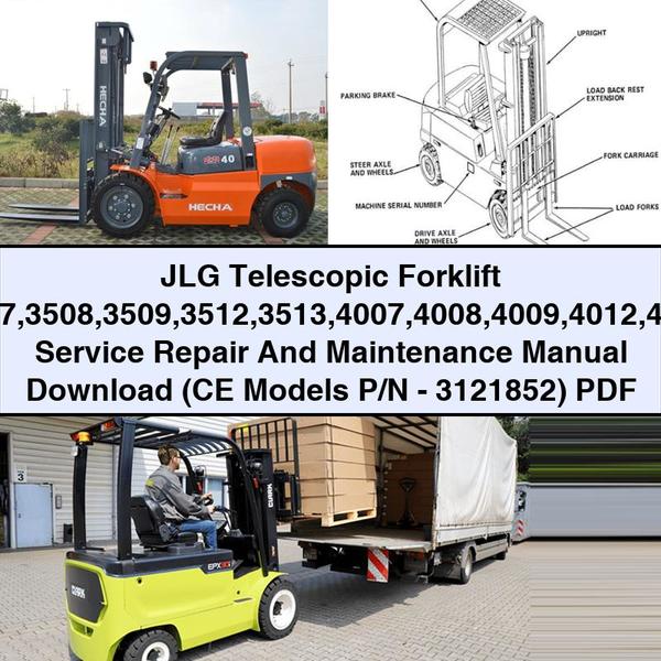 JLG Telescopic Forklift 3507 3508 3509 3512 3513 4007 4008 4009 4012 4013 Service Repair And Maintenance Manual (CE Models P/N-3121852)