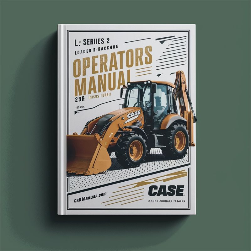 Case L Series 2 Loader Backhoe Operators Operator's Manual PDF