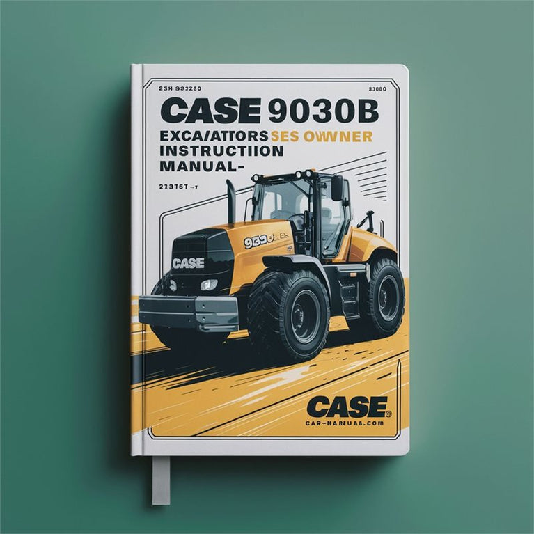 Case 9030B Excavator Operators Owner Instruction -improved Service Repair Workshop Manual PDF