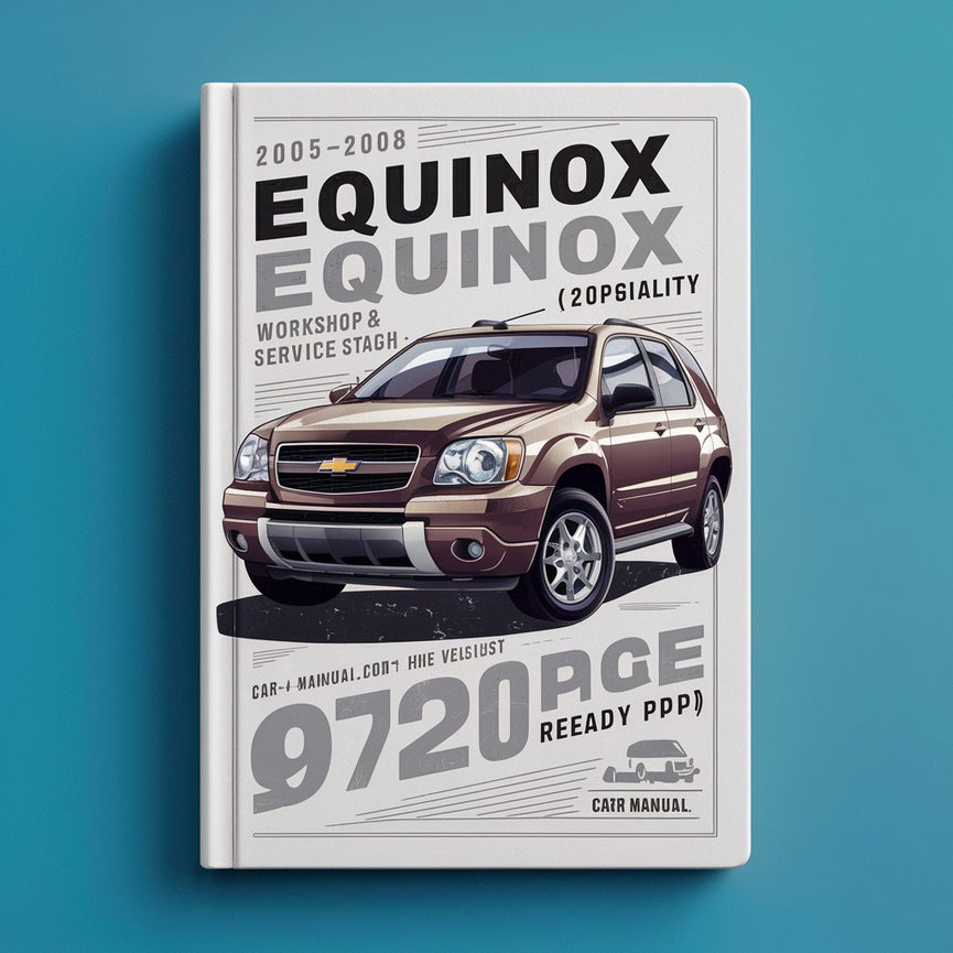 2005-2008 Chevrolet Equinox Workshop Repair & Service Manual (9 720 Pages iPad-ready)