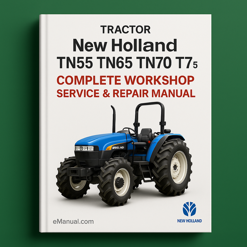 New Holland TN55 TN65 TN70 TN75 Tractor Complete Workshop Service Repair Manual