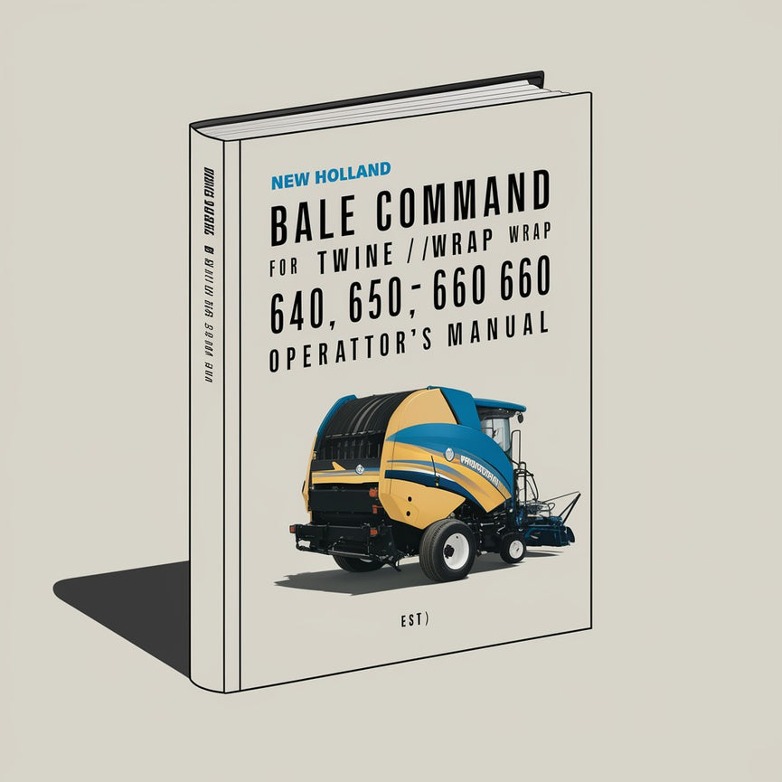 New Holland BALE Command For TWINE/NET WRAP 640 650 660 ROUND BALER OperatorS Manual