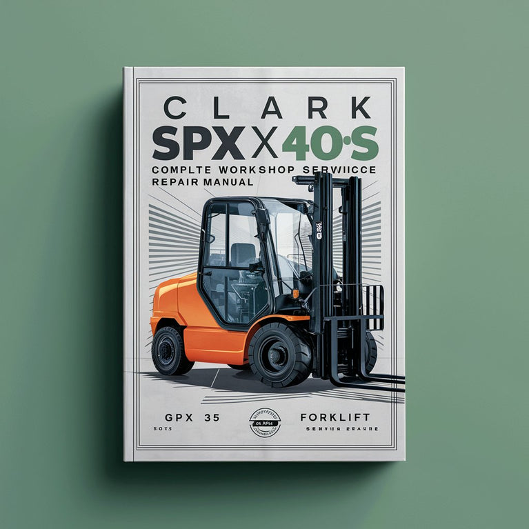 Clark GPX 30 GPX 35 GPX 40 GPX 40S GPX 50 GPX 55 DPX 30 DPX 35 DPX 40 DPX 40S DPX 50 DPX 55 Forklift Complete Workshop Service Repair Manual