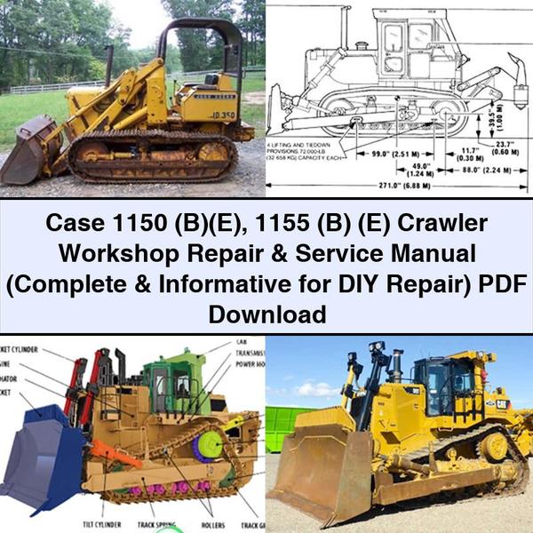 Case 1150 (B)(E) 1155 (B) (E) Crawler Workshop Repair & Service Manual (Complete & Informative for DIY Repair)