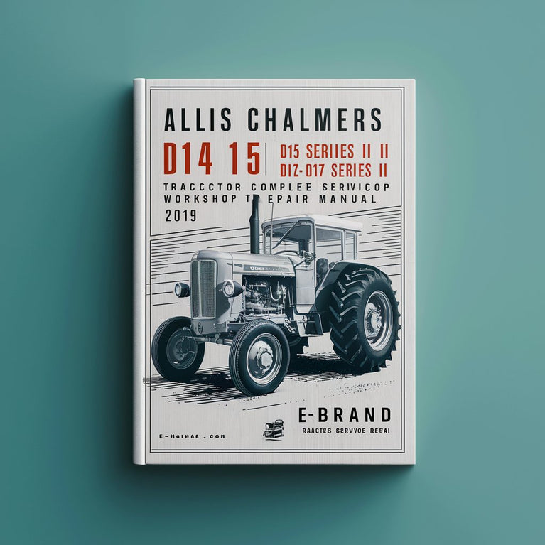 Allis Chalmers D14 D15 D15 Series II D17 D17 Series III D17 Series IV Tractor Complete Workshop Service Repair Manual