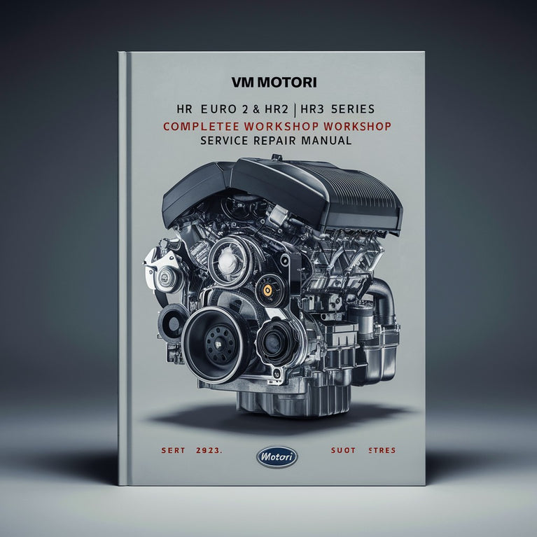 VM Motori HR Euro 2 & 3 HR2 HR3 Series Diesel Engine Complete Workshop Service Repair Manual