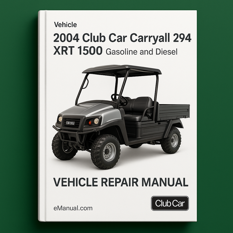 Club Car 294 XRT 1500 Carryall Repair Manual