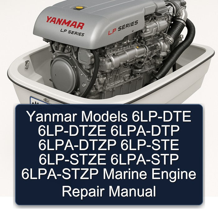 Yanmar Models 6LP-DTE 6LP-DTZE 6LPA-DTP 6LPA-DTZP 6LP-STE 6LP-STZE 6LPA-STP 6LPA-STZP Marine Engine Service Repair Workshop Manual PDF